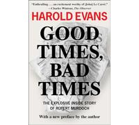 Good Times, Bad Times: The Explosive Inside Story of Rupert Murdoch