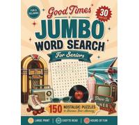 Good Times Jumbo Word Search for Seniors: 150 Nostalgic Puzzles from the 50s, 60s, 70s & 80s for Relaxation and Memory Boosting (Word Find Books for Seniors)