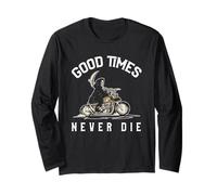 Good Times Never The Long Sleeve T-Shirt