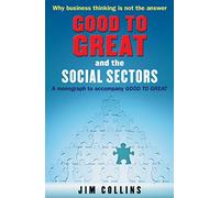 Good to Great and the Social Sectors: A Monograph to Accompany Good to Great