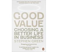 Good Value: Choosing a Better Life in Business
