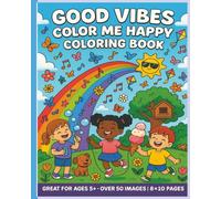 Good Vibes Color Me Happy Coloring Book: 110 Pages of Relaxing Quotes & Easy-to-Color Fun - Backyard Scenes, Family Time, Summer Vibes, Ducks, Bears & ... - Perfect for Quiet Time, Vacations & More!