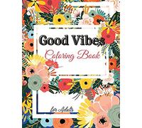 Good Vibes Coloring Book for Adults: Motivational and Inspirational Quotes