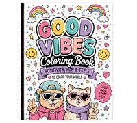 Good Vibes Coloring Book: Positivity, Fun, and Feels to Color Your World