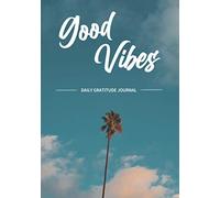 Good Vibes - Daily Gratitude Journal