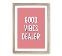 Good Vibes Dealer Typography Framed Print | A2 Oak Framed Wall Art | Ready to Hang | Modern Positive Affirmations Picture | Living Room Bedroom Lounge Office