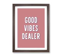 Good Vibes Dealer Typography Quote Framed Print | A3 Walnut Framed Wall Art | Ready to Hang | Modern Positive Affirmations Picture | Living Room Bedroom Lounge Office