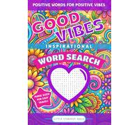 Good Vibes Inspirational Word Search: Relaxing Puzzles for a Positive Mind, Stress Relief & Mindfulness
