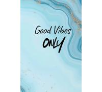 Good Vibes Only: A Blue Marble Lined Journal for Calm, Focus, and Mindfulness