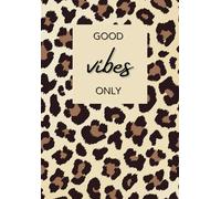 Good Vibes Only: A5 lined notebook, leopard print, paperback cover, 120 pages