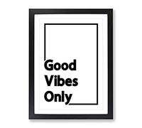 Good Vibes Only Black Border Typography Quote Framed Print | A3 Black Framed Wall Art | Ready to Hang | Modern Positive Affirmations Picture | Living Room Bedroom Lounge Office