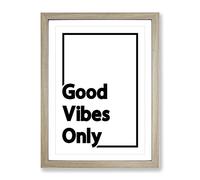Good Vibes Only Black Border Typography Quote Framed Print | A3 Oak Framed Wall Art | Ready to Hang | Modern Positive Affirmations Picture | Living Room Bedroom Lounge Office