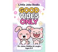 Good Vibes Only Joke Book: 60+ Jokes, Riddles, Knock-Knock Jokes & Tongue Twisters for Kids Ages 5-9 | Great for Party Favors, Gifts & Classroom Rewards