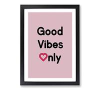 Good Vibes Only Pink Typography Framed Print | A2 Black Framed Wall Art | Ready to Hang | Modern Positive Affirmations Picture | Living Room Bedroom Lounge Office