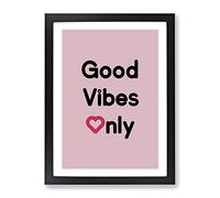Good Vibes Only Pink Typography Quote Framed Print | A4 Black Framed Wall Art | Ready to Hang | Modern Positive Affirmations Picture | Living Room Bedroom Lounge Office