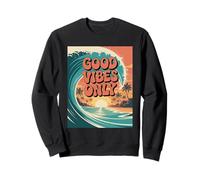 Good Vibes Only Sweatshirt