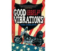 Good Vibrations: Coast to Coast by Harley