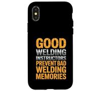 Good Welding Instructors Prevent Bad Welding Memories Case for iPhone X/XS