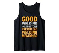 Good Welding Instructors Prevent Bad Welding Memories Tank Top