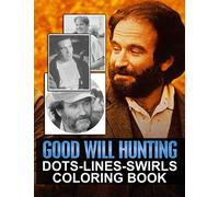 Good Will Hunting Dots Lines Swirls Coloring Book: Creativity & Relaxation Good Will Hunting Color Puzzle Activity Books For Kids And Adults (Stress Relieving For Anyone)