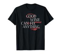 Good Wine Can Almost Fix Anything (Funny Statement) T-Shirt