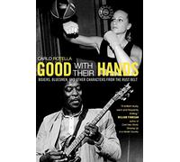 Good with Their Hands: Boxers, Bluesmen, and Other Characters from the Rust Belt