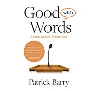 Good with Words: Speaking and Presenting