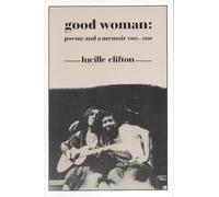 Good Woman: Poems and a Memoir 1969-1980: 14 (American Poets Continuum)