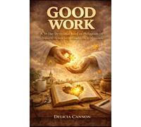 Good Work: A 30-Day Devotional Based on Philippians 1:6