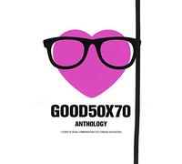 GOOD50X70 Anthology: The Social Communication Project (Art, Illustration, Design)