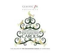 Goodall, Howard - Classic FM Presents: Howard Goodall's Enchanted Carols