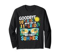 GoodBye 10th Grade On My Way To 11th Grade But First Summer Long Sleeve T-Shirt