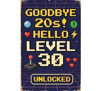 Goodbye 20s! Hello Level 30: Funny Gamer 30th Birthday Gift Notebook | Retro 8-Bit Pixel Art Video Game Journal | 6x9 Inch 120 Pages Lined Diary for Men and Women
