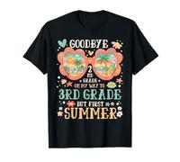 Goodbye 2nd Grade On My Way to 3rd Grade But First Summer T-Shirt