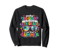 Goodbye 3rd Grade On My Way To 4th Grade First Summer Sweatshirt