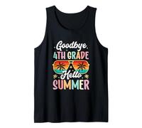 Goodbye 4th Grade Hello Summer day of school Fourth Grade Tank Top