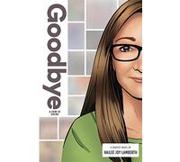 Goodbye: A Story of Suicide (Zuiker Teen Topics)