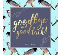Goodbye and Good Luck! Farewell Party Guest Book | Vintage Bird Theme: Goodbye Message Book for Leaving Coworker, Boss, Colleague, Friend, Retirement Party