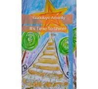 Goodbye Anxiety, it's Time to Shine! (Voice for anxiety)