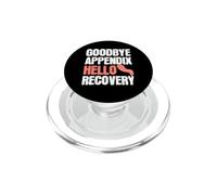 Goodbye Appendix Hello Recovery Funny Appendectomy Surgery PopSockets PopGrip for MagSafe