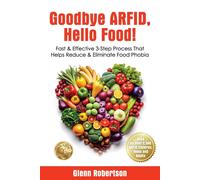 Goodbye ARFID Hello Food Fast & Effective 3-Step Process That Helps Reduce & ...
