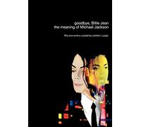 goodbye, Billie Jean: the meaning of Michael Jackson