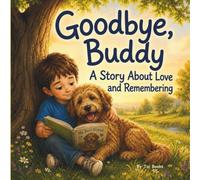 Goodbye, Buddy: A Story about Love and Remembering