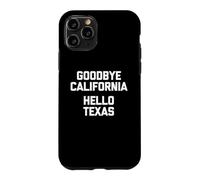 Goodbye California, Hello Texas T-Shirt funny saying novelty Case for iPhone 11 Pro