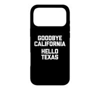 Goodbye California, Hello Texas T-Shirt funny saying novelty Case for iPhone 17 Pro Max
