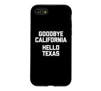 Goodbye California, Hello Texas T-Shirt funny saying novelty Case for iPhone SE (2020) / 7/8