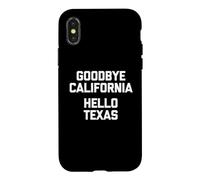Goodbye California, Hello Texas T-Shirt funny saying novelty Case for iPhone X/XS