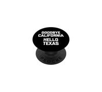 Goodbye California, Hello Texas T-Shirt funny saying novelty PopSockets Adhesive PopGrip