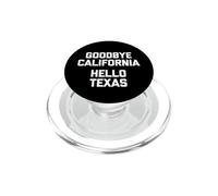 Goodbye California, Hello Texas T-Shirt funny saying novelty PopSockets PopGrip for MagSafe