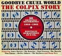 Goodbye Cruel World: The Colpix Story 1959-1962 By Various Artists (2013-01-18)